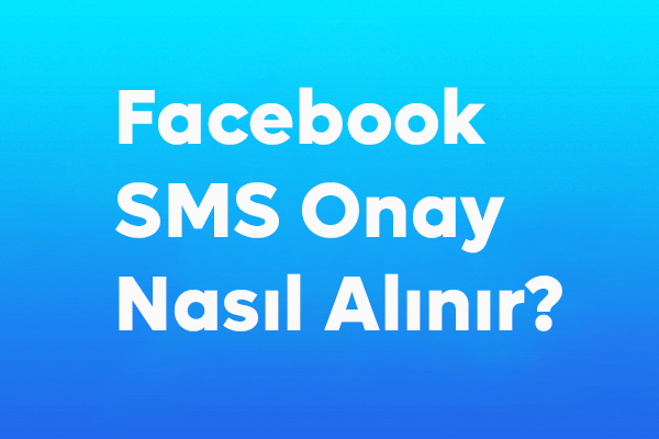 Facebook SMS Onay Nasıl Alınır?